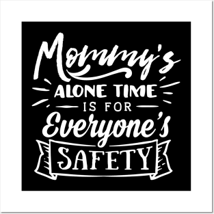 Mommy's Alone Time Mothers Day Gift Posters and Art